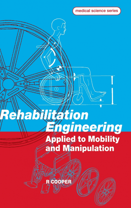 Rehabilitation Engineering Applied to Mobility and Manipulation