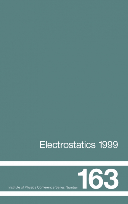 Electrostatics 1999, Proceedings of the 10th INT Conference, Cambridge, UK, 28-31 March 1999
