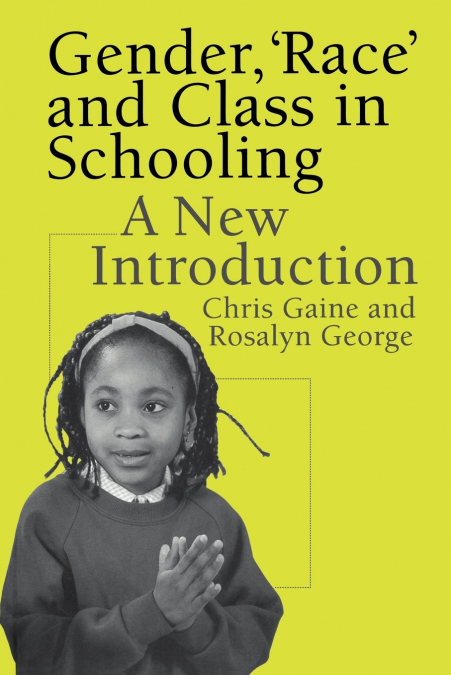 Gender, ’Race’ and Class in Schooling