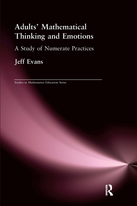 Adults’ Mathematical Thinking and Emotions