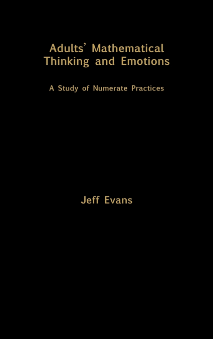 Adults’ Mathematical Thinking and Emotions