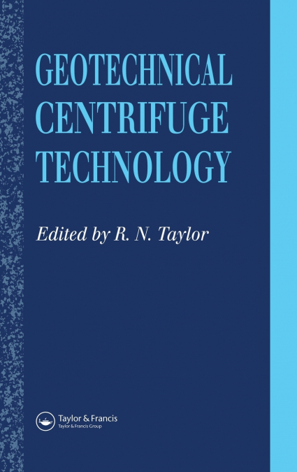 Geotechnical Centrifuge Technology