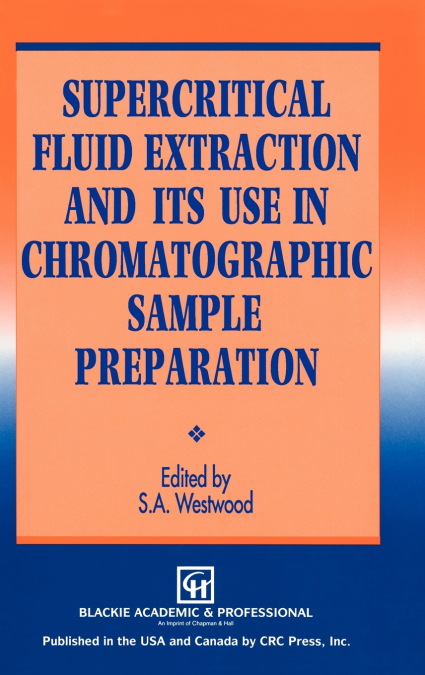 Supercritical Fluid Extraction and its Use in Chromatographic Sample Preparation