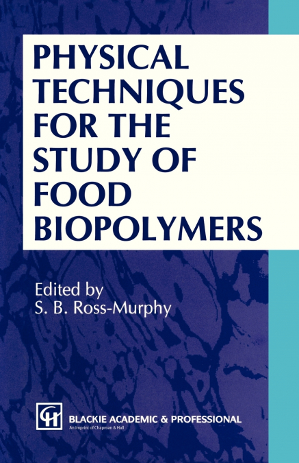 Physical Techniques for the Study of Food Biopolymers