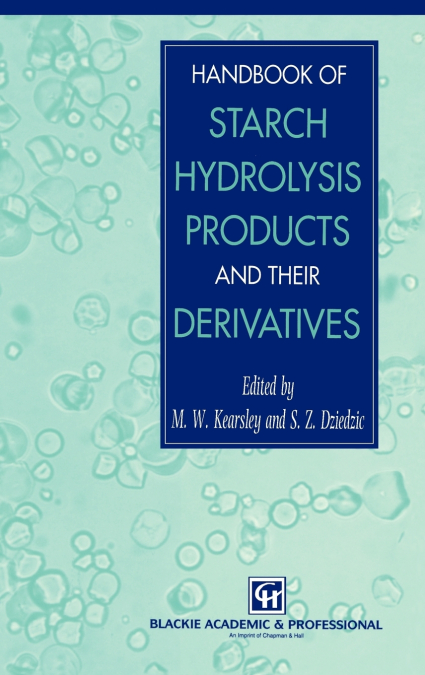 Handbook of Starch Hydrolysis Products and their Derivatives