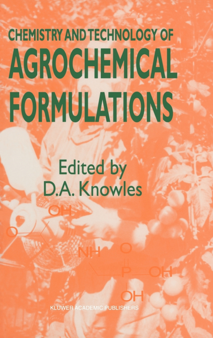 Chemistry and Technology of Agrochemical Formulations
