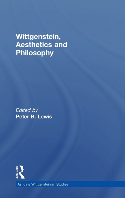 Wittgenstein, Aesthetics and Philosophy
