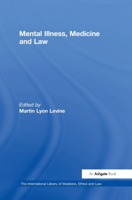 Mental Illness, Medicine and Law