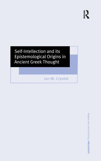 Self-Intellection and its Epistemological Origins in Ancient Greek Thought