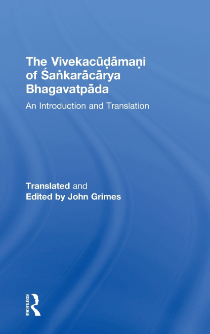 The Vivekacudamani of Sankaracarya Bhagavatpada