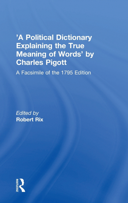 ’A Political Dictionary Explaining the True Meaning of Words’ by Charles Pigott