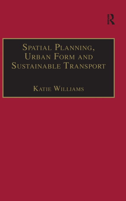 Spatial Planning, Urban Form and Sustainable Transport