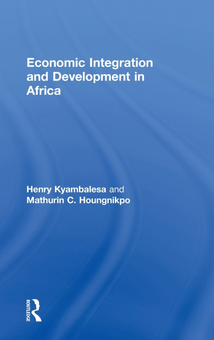Economic Integration and Development in Africa