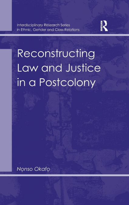 Reconstructing Law and Justice in a Postcolony