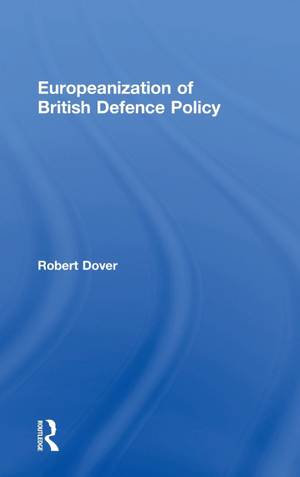 Europeanization of British Defence Policy