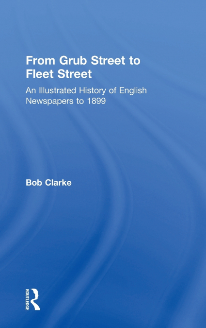 From Grub Street to Fleet Street