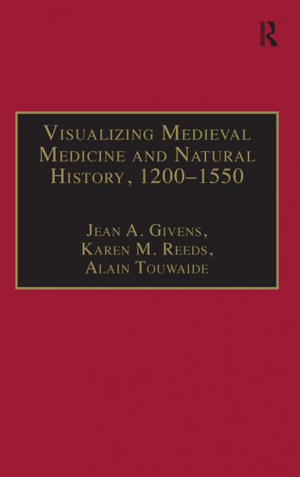 Visualizing Medieval Medicine and Natural History, 1200-1550