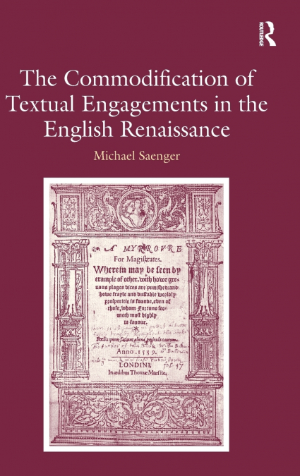 The Commodification of Textual Engagements in the English Renaissance