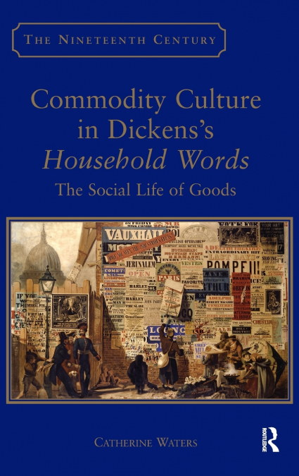 Commodity Culture in Dickens’s Household Words