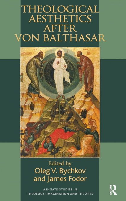 Theological Aesthetics after von Balthasar