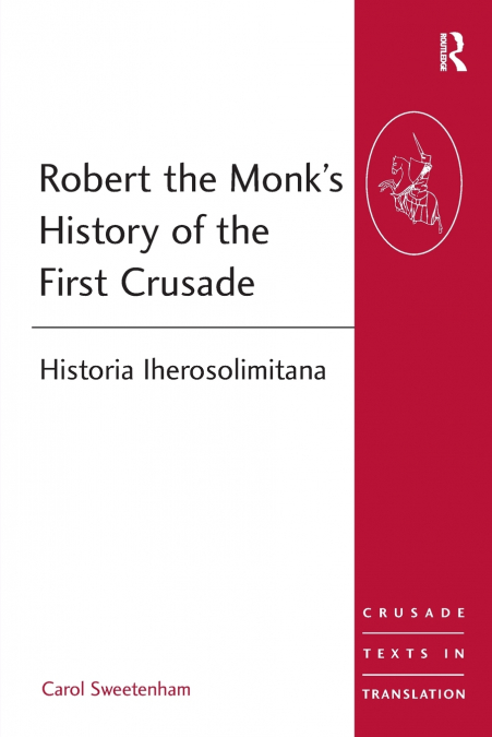 Robert the Monk’s History of the First Crusade