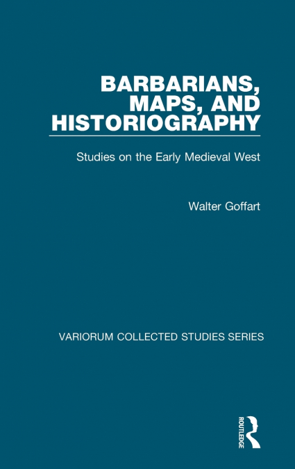 Barbarians, Maps, and Historiography