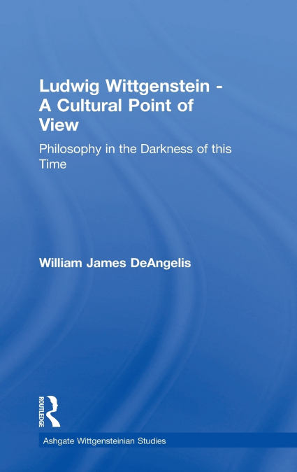 Ludwig Wittgenstein - A Cultural Point of View