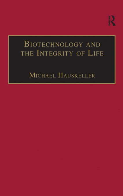 Biotechnology and the Integrity of Life