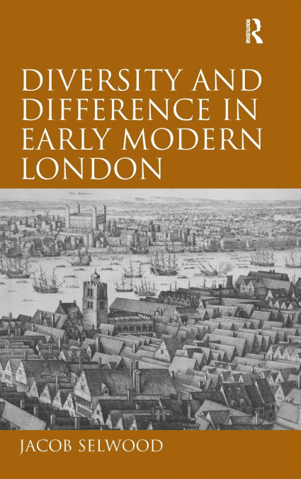 Diversity and Difference in Early Modern London