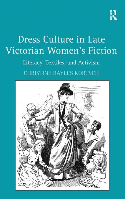 Dress Culture in Late Victorian Women’s Fiction
