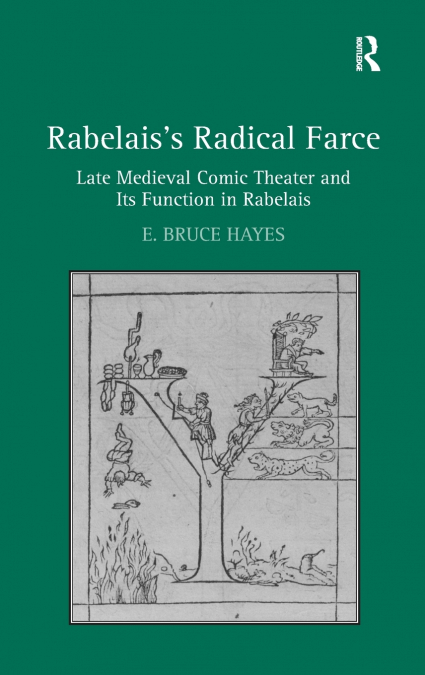 Rabelais’s Radical Farce