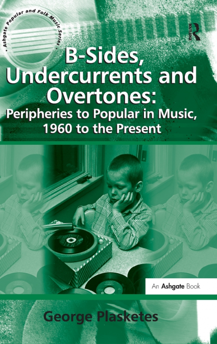 B-Sides, Undercurrents and Overtones
