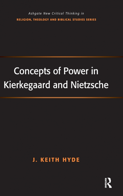 Concepts of Power in Kierkegaard and Nietzsche