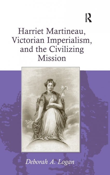 Harriet Martineau, Victorian Imperialism, and the Civilizing Mission