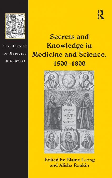 Secrets and Knowledge in Medicine and Science, 1500�1800