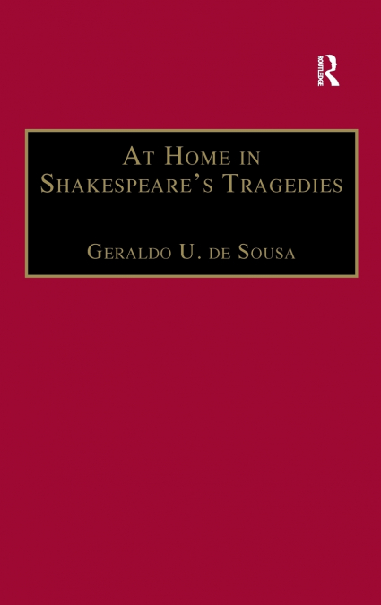 At Home in Shakespeare’s Tragedies
