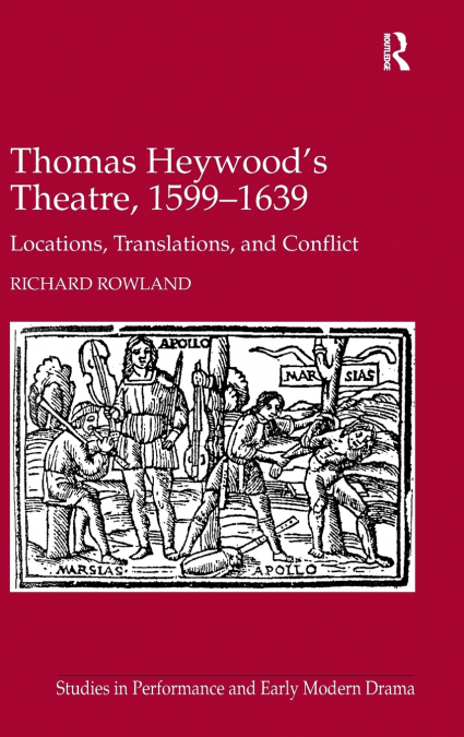 Thomas Heywood’s Theatre, 1599�1639