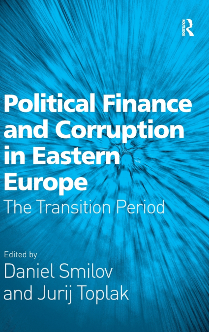 Political Finance and Corruption in Eastern Europe