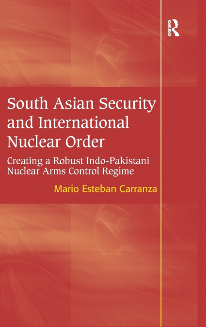 South Asian Security and International Nuclear Order