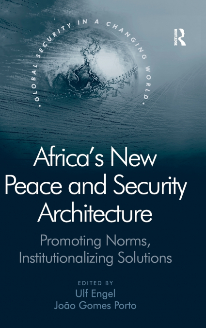 Africa’s New Peace and Security Architecture