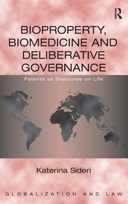 Bioproperty, Biomedicine and Deliberative Governance