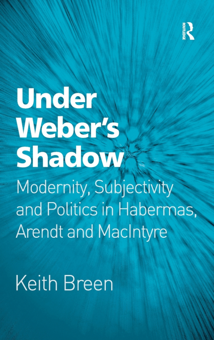 Under Weber’s Shadow