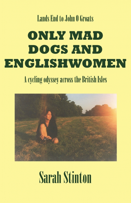 Lands End to John O Groats - Only Mad Dogs and Englishwomen