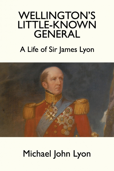 Wellington’s Little-Known General