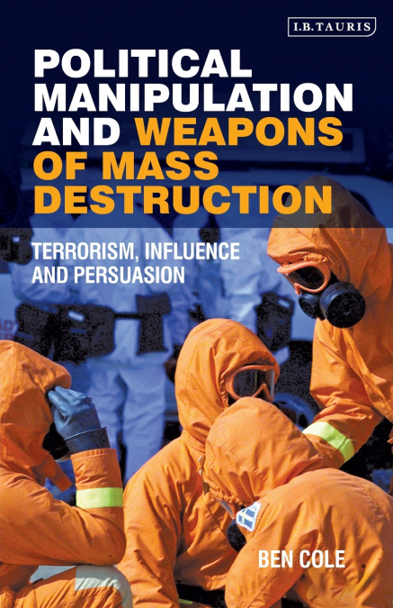 Political Manipulation and Weapons of Mass Destruction