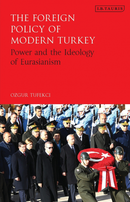 The Foreign Policy of Modern Turkey