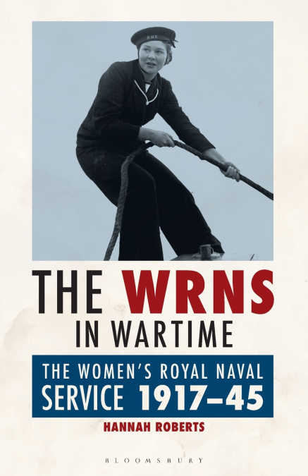 The WRNS in WartimeThe Women’s Royal Naval Service 1917-1945