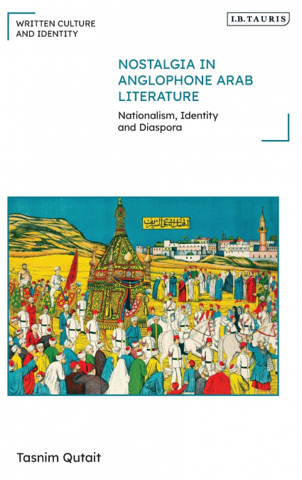 Nostalgia in Anglophone Arab Literature