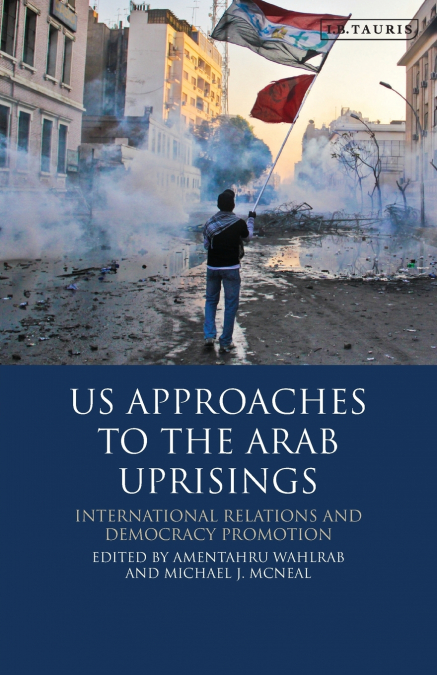 US Approaches to the Arab Uprisings