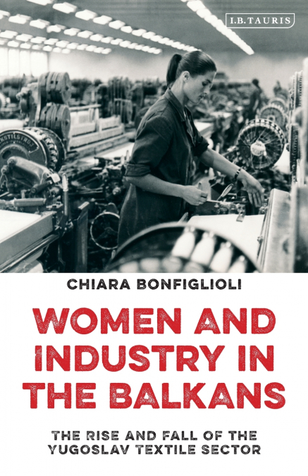 Women and Industry in the Balkans